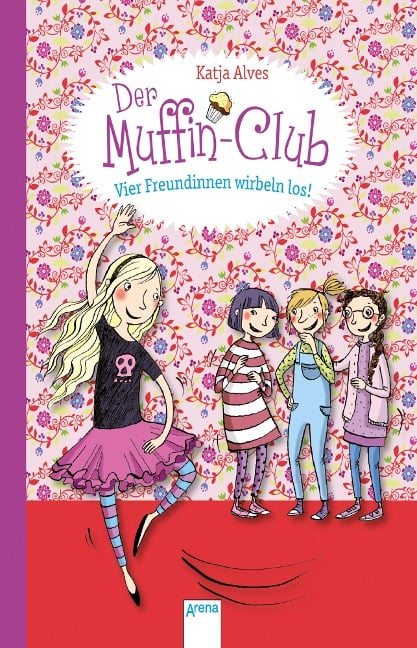 Der Muffin-Club 02. Vier Freundinnen wirbeln los! - Katja Alves