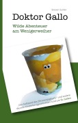 Cover-Bild zum Titel 'Doktor Gallo - Wilde Abenteuer am Wenigerweiher' von 'Steven Sutter'