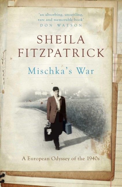 Mischka's War - Sheila Fitzpatrick