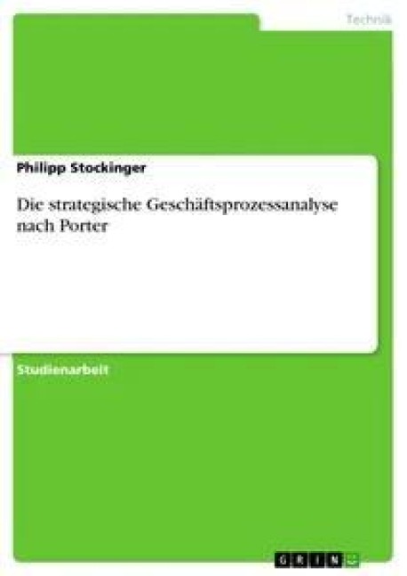 Die strategische Geschäftsprozessanalyse nach Porter - Philipp Stockinger