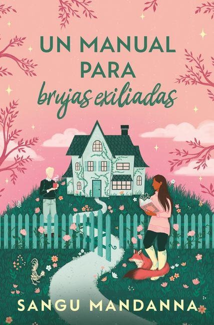 Un Manual Para Brujas Exiliadas / A Witch's Guide to Magical Innkeeping - Sangu Mandanna