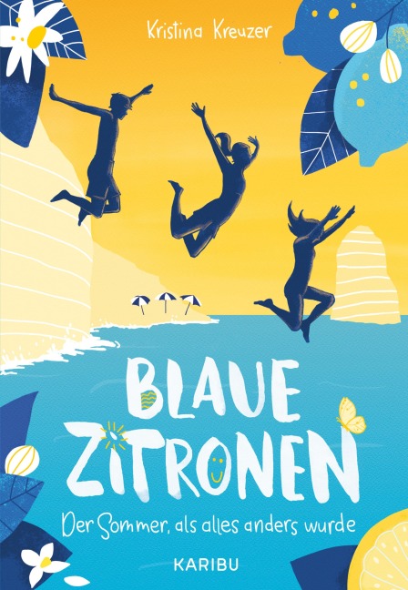 Blaue Zitronen - Der Sommer, als alles anders wurde - Kristina Kreuzer