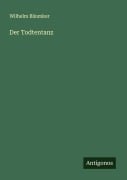 Cover-Bild zum Titel 'Der Todtentanz' von 'Wilhelm Bäumker'