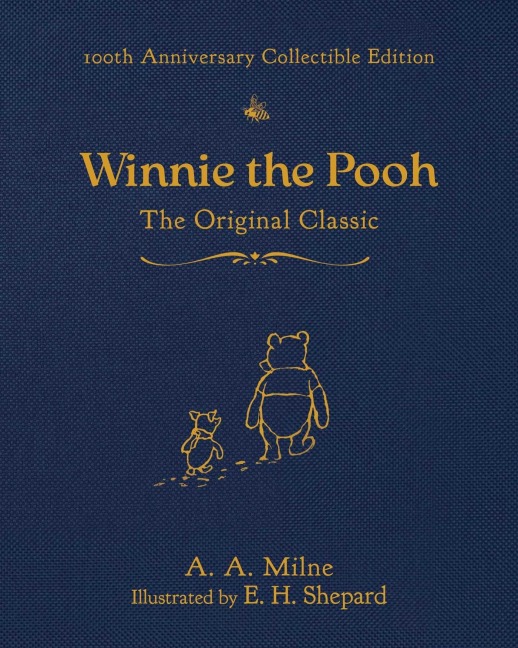 Winnie the Pooh (100th Anniversary Collectible Edition) - A A Milne