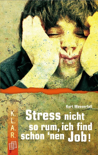 Stress nicht so rum, ich find schon 'nen Job! - Kurt Wasserfall