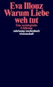 Cover-Bild zum Titel 'Warum Liebe weh tut' von 'Eva Illouz'