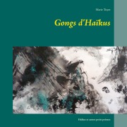 Cover-Bild zum Titel 'Gongs d'Haïkus' von 'Marie Tuyet'