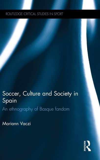 Soccer, Culture and Society in Spain - Mariann Vaczi