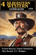 Cover-Bild zum Titel '4 Silberstern Western Sammelband 1028' von 'Ernest Haycox, Max Brand, T. C. Bridges, Emart Kinsburn'