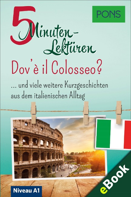 PONS 5-Minuten-Lektüren Italienisch A1 - Dov'è il Colosseo? - PONS Langenscheidt GmbH