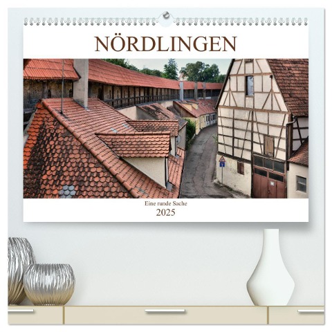 Nördlingen - Eine runde Sache (hochwertiger Premium Wandkalender 2025 DIN A2 quer), Kunstdruck in Hochglanz - Thomas Bartruff