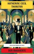 Cover-Bild zum Titel 'Der Maskierte' von 'Katherine Cecil Thurston'