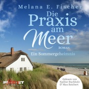 Cover-Bild zum Titel 'Die Praxis am Meer - Ein Sommergeheimnis' von 'Melana E. Fischer'