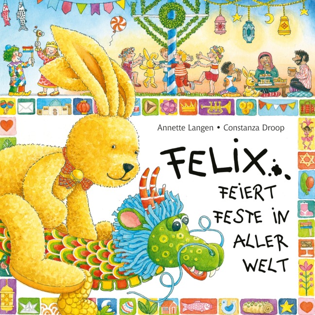 Felix feiert Feste in aller Welt - Annette Langen, Simon Bertling, Christian Hagitte