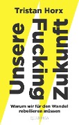 UNSERE FUCKING ZUKUNFT - Tristan Horx
