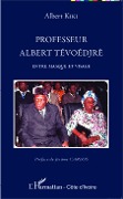 Cover-Bild zum Titel 'Professeur Albert Tévoédjrè' von 'Albert Kiki'