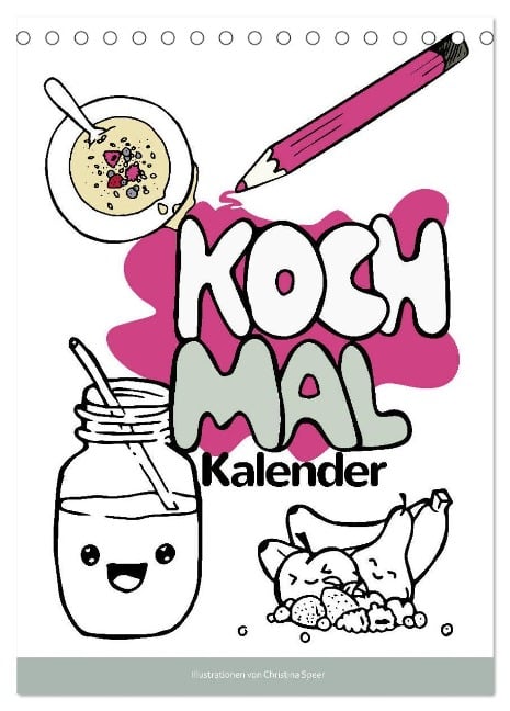 KOCH MAL KALENDER - Lustige Rezepte zum Ausmalen (Tischkalender 2025 DIN A5 hoch), CALVENDO Monatskalender - Christina Speer