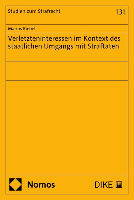 Verletzteninteressen im Kontext des staatlichen Umgangs mit Straftaten - Marius Riebel