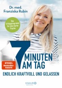 Cover-Bild zum Titel '7 Minuten am Tag endlich kraftvoll und gelassen' von 'Franziska Rubin'