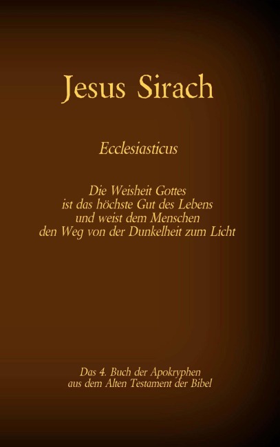 Das Buch Jesus Sirach, Ecclesiasticus, das 4. Buch der Apokryphen aus der Bibel - 