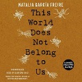 This World Does Not Belong to Us - Natalia García Freire