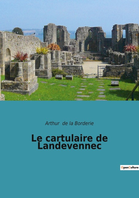 Le cartulaire de Landevennec - Arthur De La Borderie