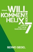 Cover-Bild zum Titel 'Willkommen in der Helix 7' von 'Bernd Siegel'