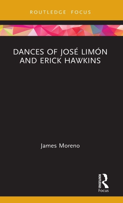 Dances of José Limón and Erick Hawkins - James Moreno