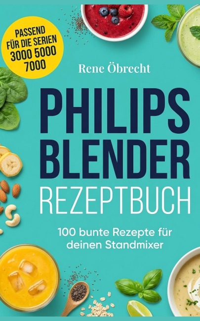 Philips Blender Rezeptbuch - René Öbrecht