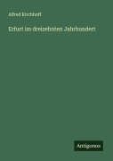 Erfurt im dreizehnten Jahrhundert - Alfred Kirchhoff