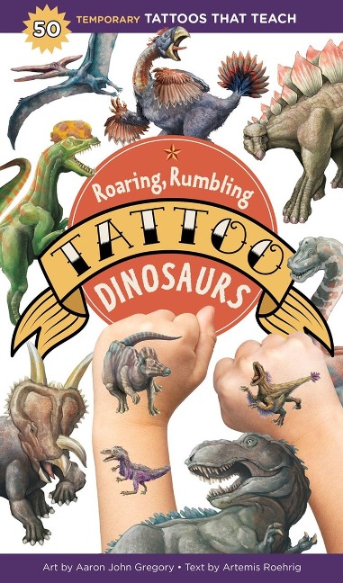 Roaring, Rumbling Tattoo Dinosaurs - Artemis Roehrig
