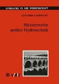 Meisterwerke antiker Hydrotechnik - 