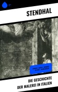 Cover-Bild zum Titel 'Die Geschichte der Malerei in Italien' von 'Stendhal'