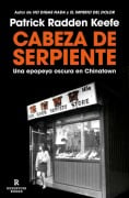 Cover-Bild zum Titel 'Cabeza de Serpiente: Una Epopeya Oscura En Chinatown / The Snakehead: An Epic Tale of the Chinatown Underworld and the American Dream' von 'Patrick Radden Keefe'