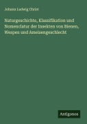 Cover-Bild zum Titel 'Naturgeschichte, Klassifikation und Nomenclatur der Insekten von Bienen, Wespen und Ameisengeschlecht' von 'Johann Ludwig Christ'