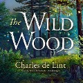 Cover-Bild zum Titel 'The Wild Wood' von 'Charles De Lint'