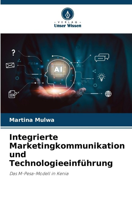 Integrierte Marketingkommunikation und Technologieeinführung - Martina Mulwa