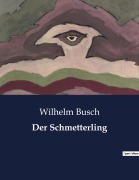 Cover-Bild zum Titel 'Der Schmetterling' von 'Wilhelm Busch'