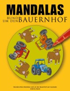 Cover-Bild zum Titel 'Mandalas rund um den Bauernhof' von 'Andreas Abato'