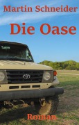 Cover-Bild zum Titel 'Die Oase' von 'Martin Schneider'