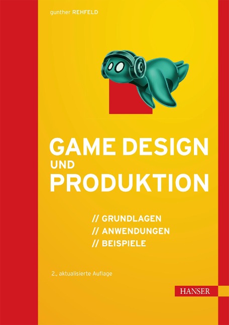 Game Design und Produktion - Gunther Rehfeld