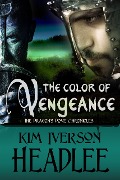 The Color of Vengeance (The Dragon's Dove Chronicles) - Kim Iverson Headlee