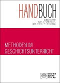 Cover-Bild zum Titel 'Handbuch Methoden im Geschichtsunterricht' von ''