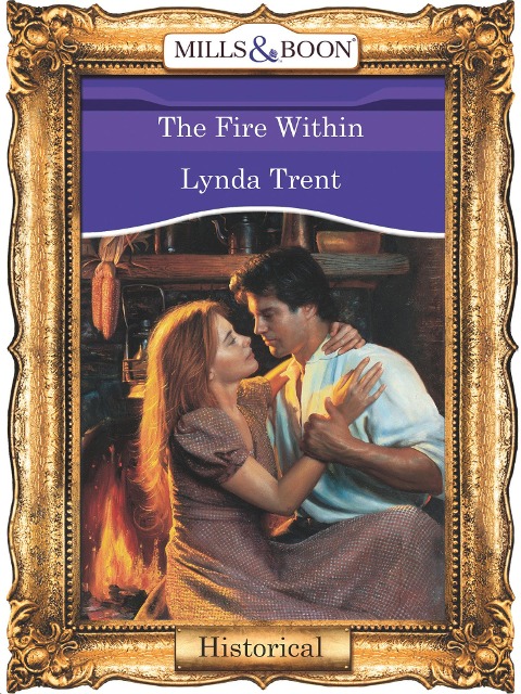The Fire Within (Mills & Boon Vintage 90s Modern) - Lynda Trent