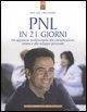 Cover-Bild zum Titel 'PNL in 21 giorni. Un approccio rivoluzionario alla comunicazione umana e allo sviluppo personale' von 'Harry Alder, Beryl Heather'