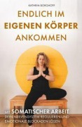 Cover-Bild zum Titel 'Endlich im eigenen Körper ankommen' von 'Kathrin Borghoff'