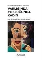 Varliginda Yoklugunda Kadin - Hayriyem Zeynep Altan