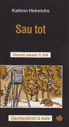 Cover-Bild zum Titel 'Sau tot' von 'Kathrin Heinrichs'