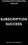 Cover-Bild zum Titel 'Subscription Success' von 'Peter Thompson'