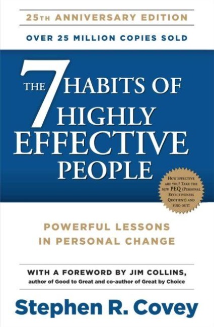 The 7 Habits Of Highly Effective People - Stephen R. Covey